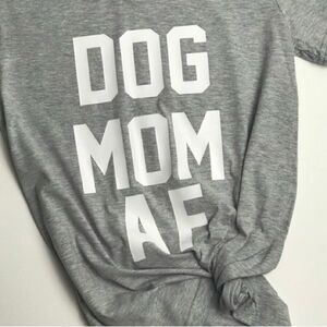 Dog Mom AF Gray Short Sleeve Graphic Tee Size Large